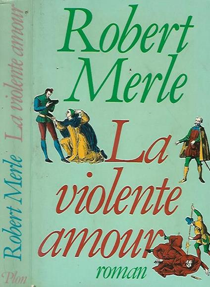 La violente amour - Robert Merle - copertina