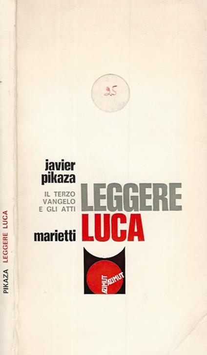 Leggere Luca. Il terzo Vangelo e gli Atti - Javier Pikaza - copertina