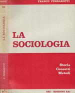 La sociologia. Storia - Concetti - Metodi