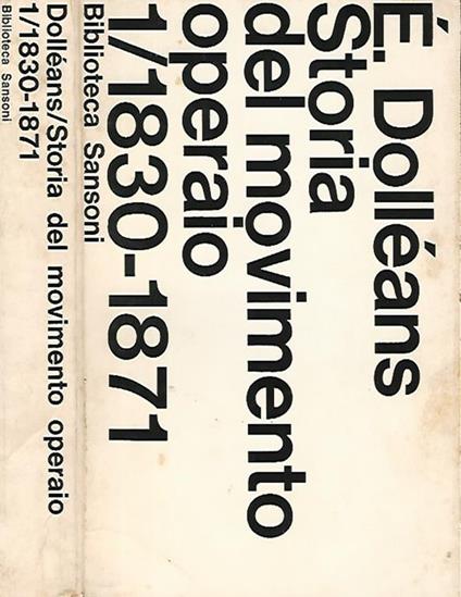 Storia del movimento operaio vol. I. 1830. 1871 - E. Dolleans - copertina