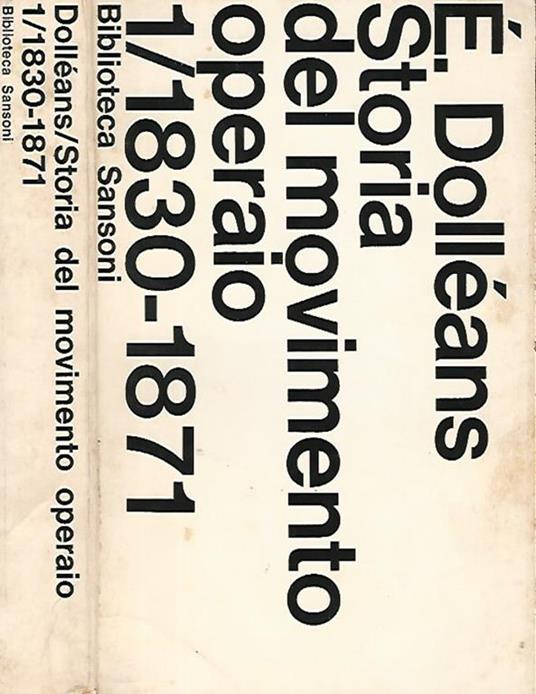 Storia del movimento operaio vol. I. 1830. 1871 - E. Dolleans - copertina