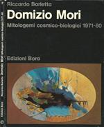 Domizio Mori. Mitologemi cosmico-biologici (1971-80)
