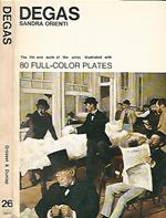 Degas. The life and work of the artist illustrated with 80 colour plates