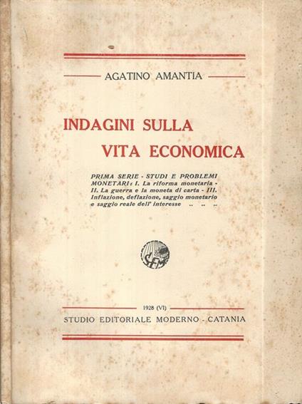 Indagini sulla vita economica. Prima Serie - Studi e problemi monetari - Agatino Amantia - copertina