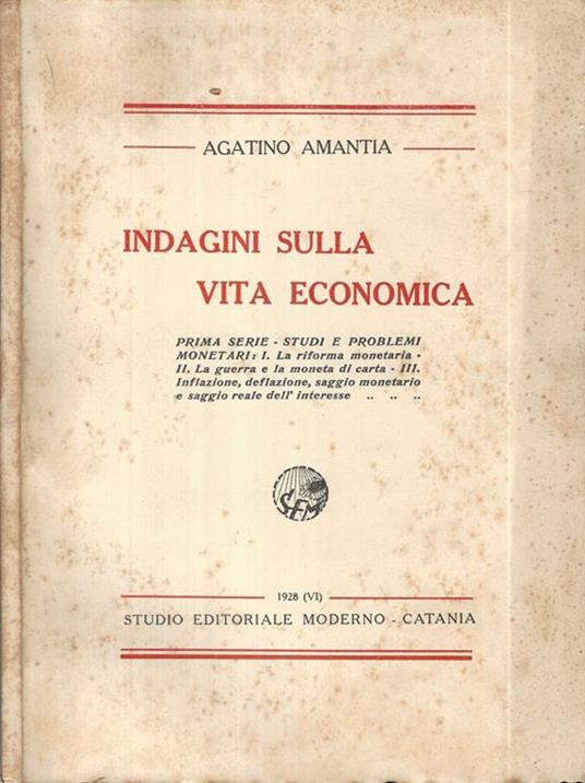 Indagini sulla vita economica. Prima Serie - Studi e problemi monetari - Agatino Amantia - copertina