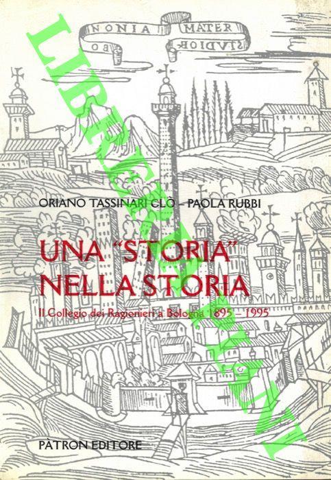 Una "storia" nella storia. Collegio dei Ragionieri a Bologna 1895 - 1995 - Oriano Tassinari Clò - copertina