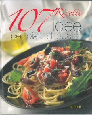 107 ricette. Idee per piatti di gusto - copertina