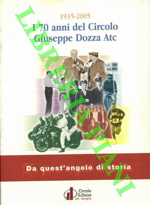 1935 - 2005. Da quest'angolo di storia. I 70 anni del Circolo Giuseppe Dozza Atc - copertina