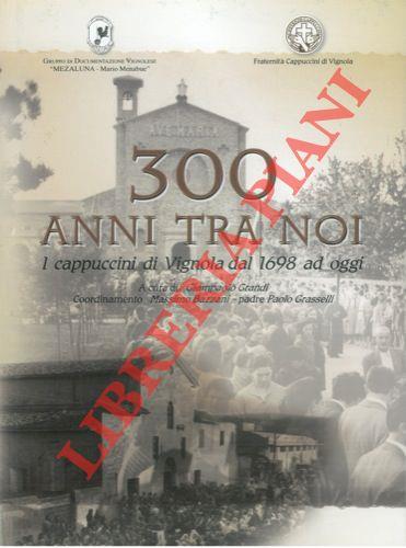 300 anni tra noi. I capuccini di Vignola dal 1698 ad oggi