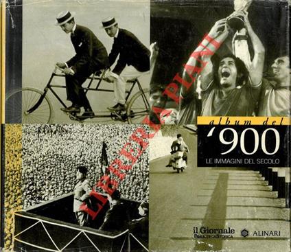 Album del '900. Un Secolo nelle immagini degli Archivi Alinari - copertina