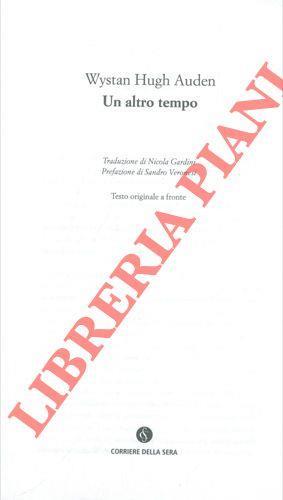 Un altro tempo. Traduzione di Nicola Gardini. Prefazione di Sandro Veronesi. Testo originale a fronte - Wystan Hugh Auden - copertina