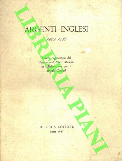 Argenti inglesi 1660 - 1830. Mostra organizzata dal Victoria and Albert Museum, a Roma, Palazzo Venezia - copertina