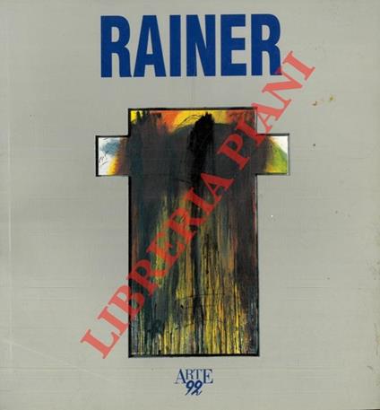 Arnulf Rainer. 26 ottobre 2006 - 24 febbraio 2007 - Rudi Fuchs - copertina