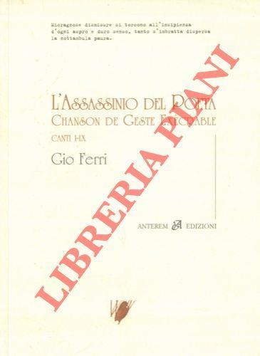 L' Assassinio del Poeta. Chanson de Geste Exécrable. Canti I-IX. Disegno di Roberto Sanesi - Gio Ferri - copertina