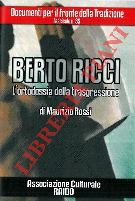 Berto Ricci. L'ortodossia della trasgressione - Maurizio Rossi - copertina