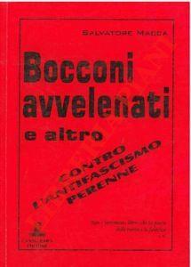 Bocconi avvelenati e altro. Contro l'antifascismo perenne - Salvatore Macca - copertina