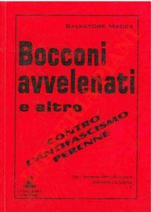 Bocconi avvelenati e altro. Contro l'antifascismo perenne