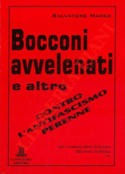 Bocconi avvelenati e altro. Contro l'antifascismo perenne - Salvatore Macca - copertina