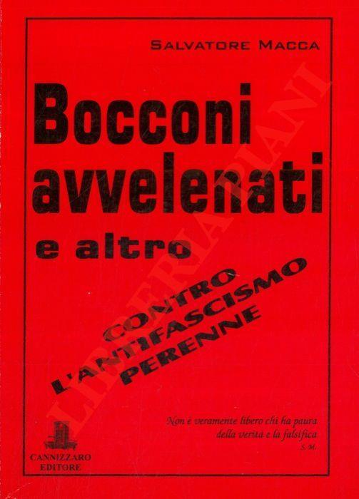 Bocconi avvelenati e altro. Contro l'antifascismo perenne - Salvatore Macca - copertina