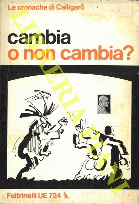 Cambia o non cambia? - Renato Calligaro - copertina