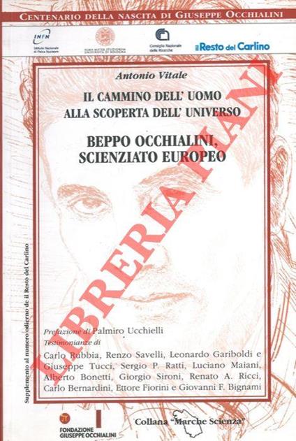 Il cammino dell'uomo alla scoperta dell'universo. Beppo Occhialini, scienziato europeo - Antonio Vitale - copertina
