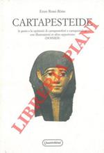Cartapesteide. Le gesta e le opinioni di cartapestoforie cartapestologi con illustrazioni ed altro opportuno (Dossier)