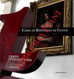 Cassa di Risparmio di Cento. Un secolo e mezzo di economia e socialità