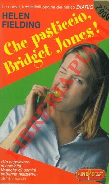 Che pasticcio, Bridget Jones! - Helen Fielding - copertina