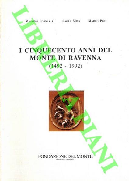I cinquecento anni del Monte di Ravenna (1492-1992) - Massimo Fornasari - copertina
