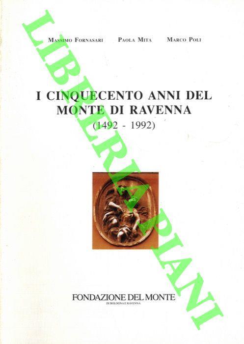 I cinquecento anni del Monte di Ravenna (1492-1992) - Massimo Fornasari - copertina