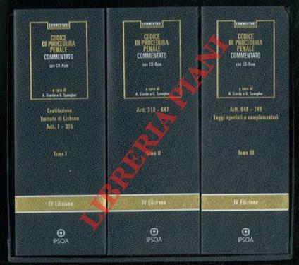 Codice di procedura penale. Commento. I. Costituzione Trattato di Lisbona Artt. 1-315. II. Artt. 316-647. III. Artt. 648-746. Leggi speciali e complementari - Angelo Giarda - copertina