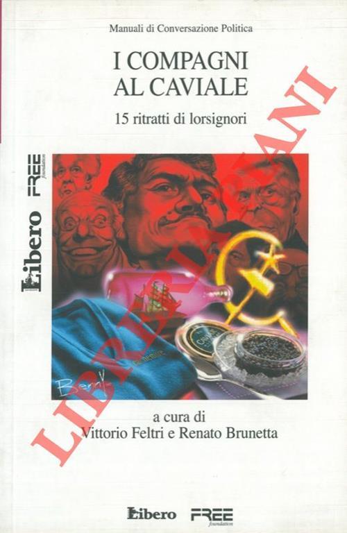 I compagni al caviale. 15 ritratti di lorsignori - Vittorio Feltri - copertina