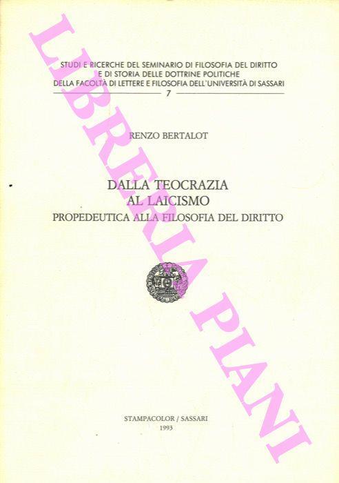Dalla teocrazia al laicismo. Propedeutica alla filosofia del diritto - Renzo Bertalot - copertina