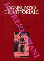D'Annunzio e il Vittoriale. Guida alla casa del poeta