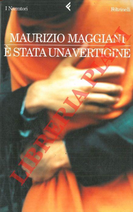E' stata una vertigine - Maurizio Maggiani - copertina
