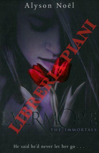Evermore. The Immortals - Alyson Noël - copertina