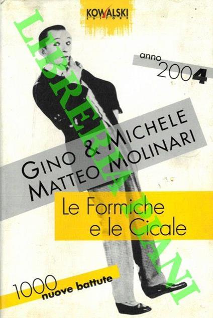 Le formiche e le cicale. Anno 2004 - Matteo Molinari - copertina