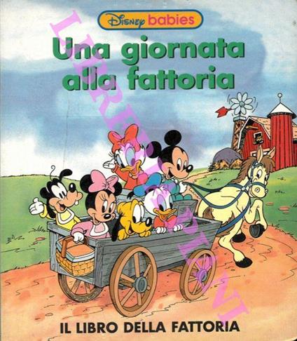 Una giornata alla fattoria. Il libro della fattoria - Walt Disney - copertina