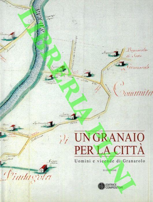 Un granaio per la città. Uomini e vicende di Granarolo - Francesca Bocchi - copertina
