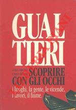 Gualtieri scoprire con gli occhi, i luoghi, la gente, le vicende, i lavori, il fiume. … omaggio a Lentini