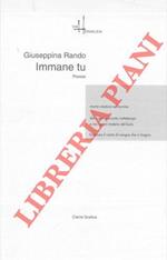 Immane tu. Poesie. Disegno di Gottfried Ecker. Postfazione di Flavio Ermini