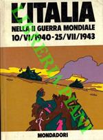 L' Italia nella II guerra mondiale. (10/VI/1940 - 25 /VII /1943)