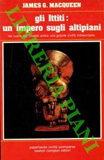 Gli Ittiti: un impero sugli altipiani