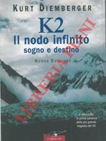 K2 il nodo infinito. Sogno e destino. Nuova edizione
