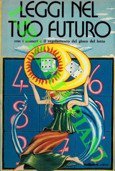 Leggi nel tuo futuro con i numeri e il regolamento del gioco del lotto - copertina