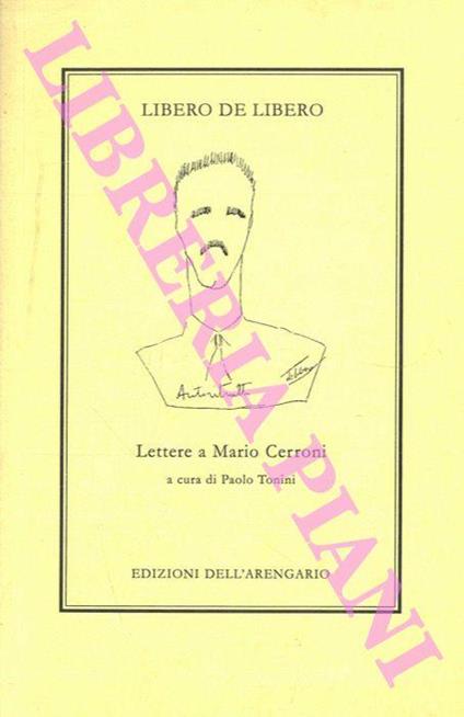 Lettere a Mario Cerroni. A cura di Paolo Tonini - Libero De Libero - copertina
