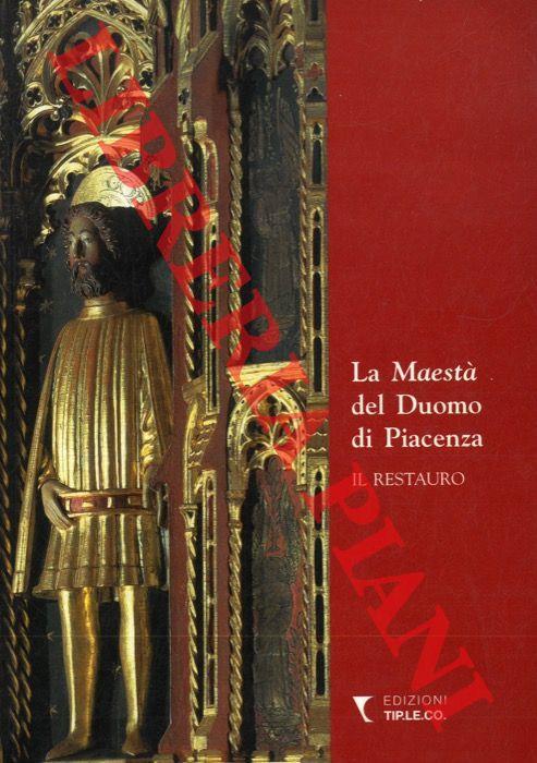 La Maestà del Duomo di Piacenza. Il restauro - Davide Gasparotto - copertina