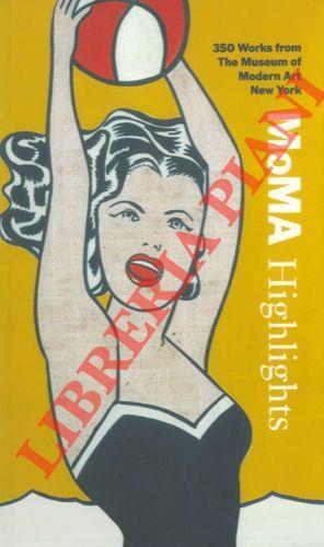 Moma Highlights. 350 Works from The Museum of Modern Art New York - copertina