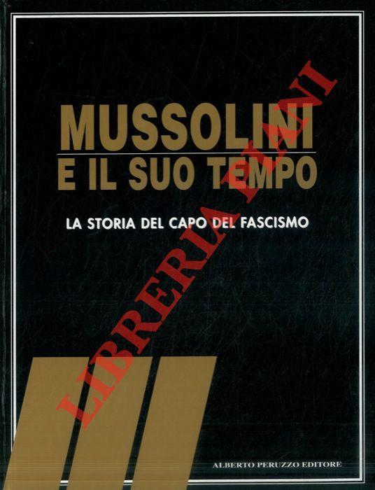 Mussolini e il suo tempo. La storia del capo del fascismo - copertina