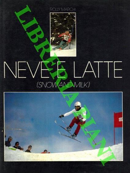 Neve e latte Snow and Milk - Rolly Marchi - copertina